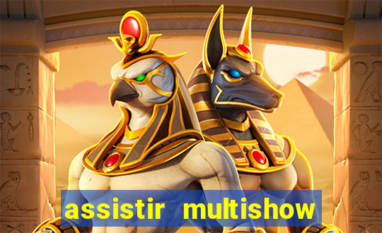 assistir multishow ao vivo